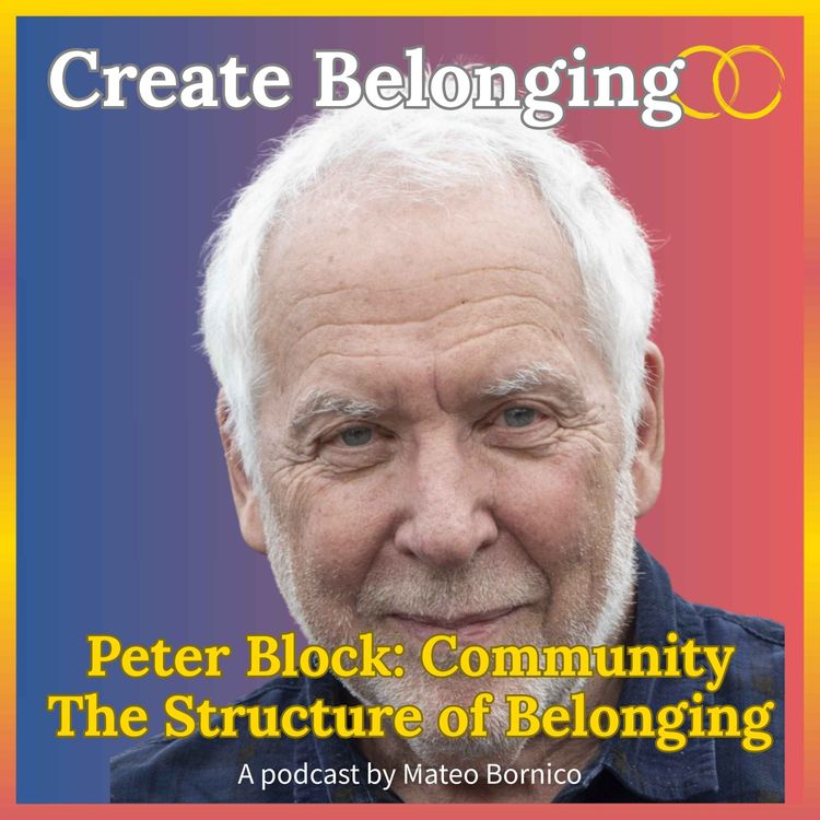 cover art for Peter Block – Community: The Structure of Belonging (Part 2)