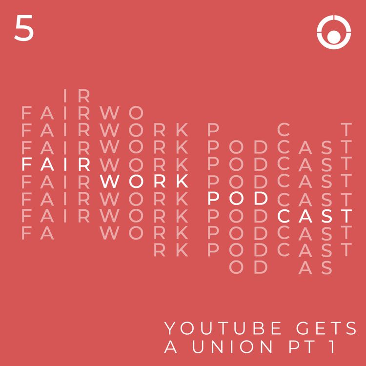 cover art for 005: YouTube Gets A Union - Part 1