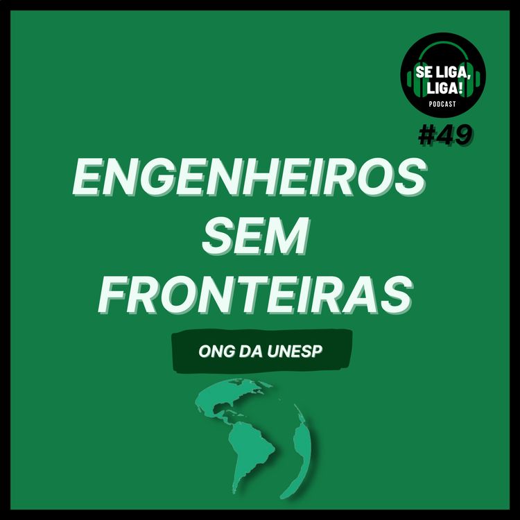 cover art for #49 - Engenheiros Sem Fronteiras (ONG DA UNESP)