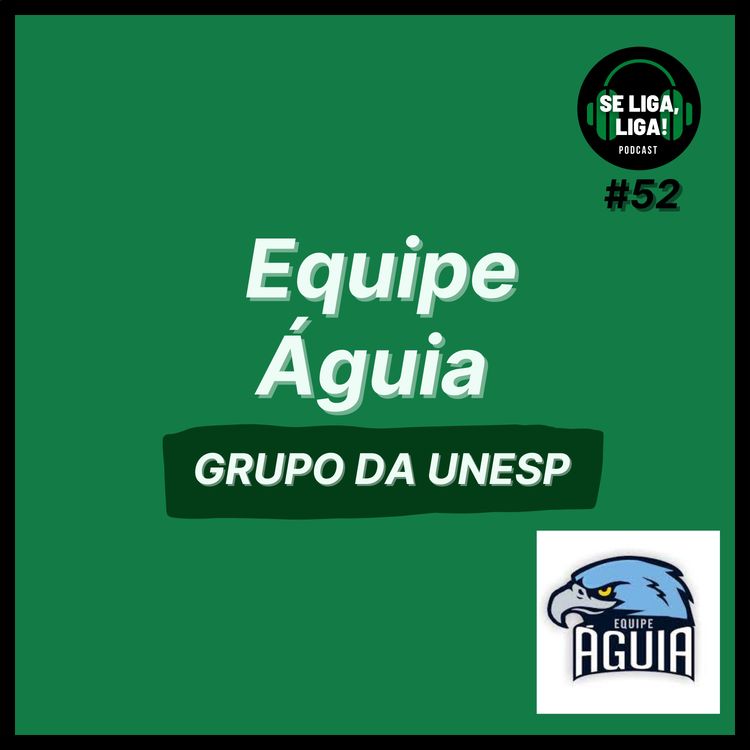 cover art for #52 - Equipe Águia (GRUPO DA UNESP)