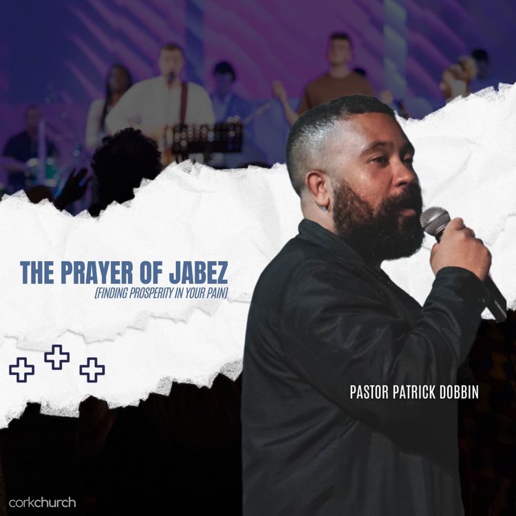 cover art for The Prayer Of Jabez (Finding Prosperity In Your Pain) | Pastor Patrick Dobbin