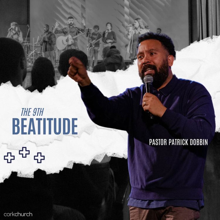 cover art for The 9th Beatitude | Pastor Patrick Dobbin