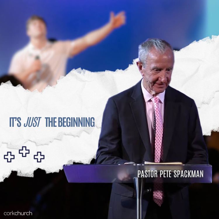 cover art for It's Just The Beginning | Pastor Pete Spackman