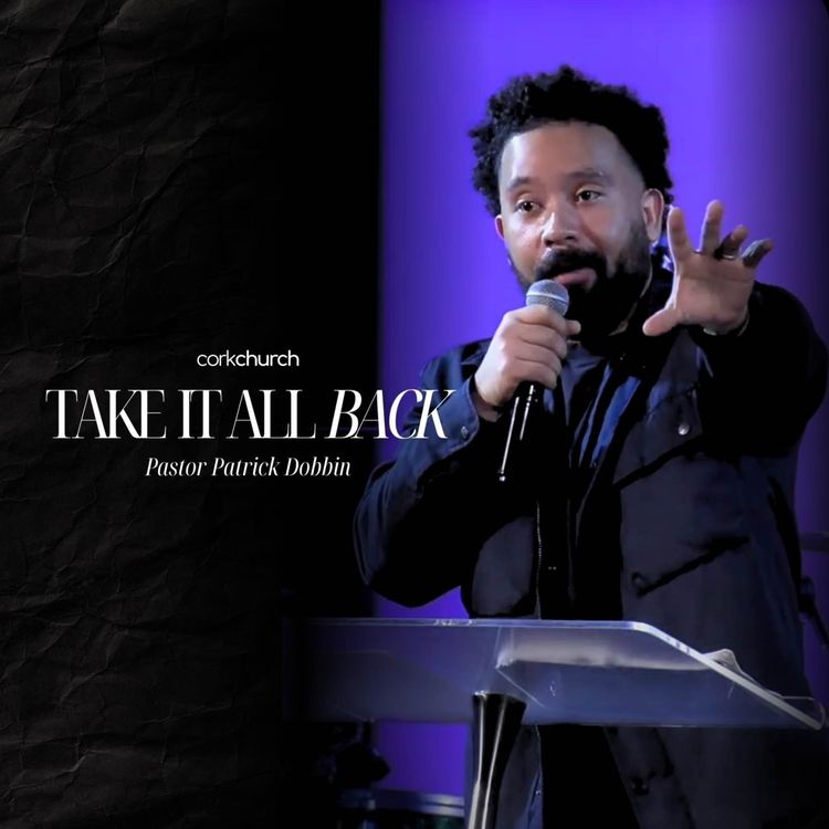 cover art for Take It All Back | Pastor Patrick Dobbin