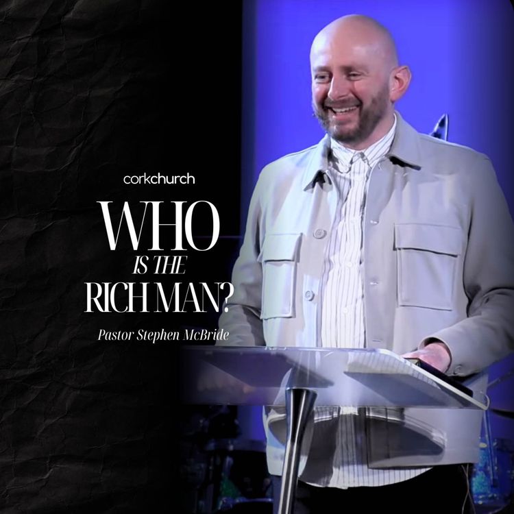 cover art for Who Is The Rich Man? | Pastor Stephen McBride