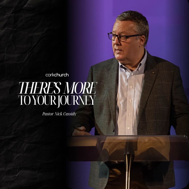 cover art for There's More To Your Journey | Pastor Nick Cassidy