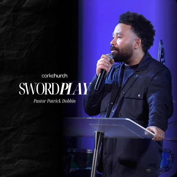 cover art for Sword Play | Pastor Patrick Dobbin