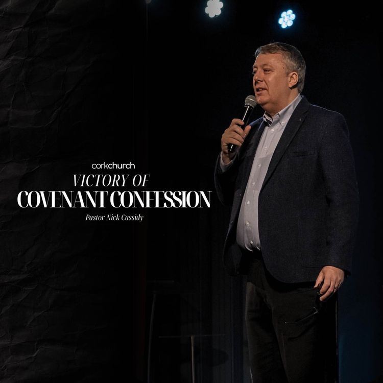 cover art for Victory Of Covenant Confession | Pastor Nick Cassidy