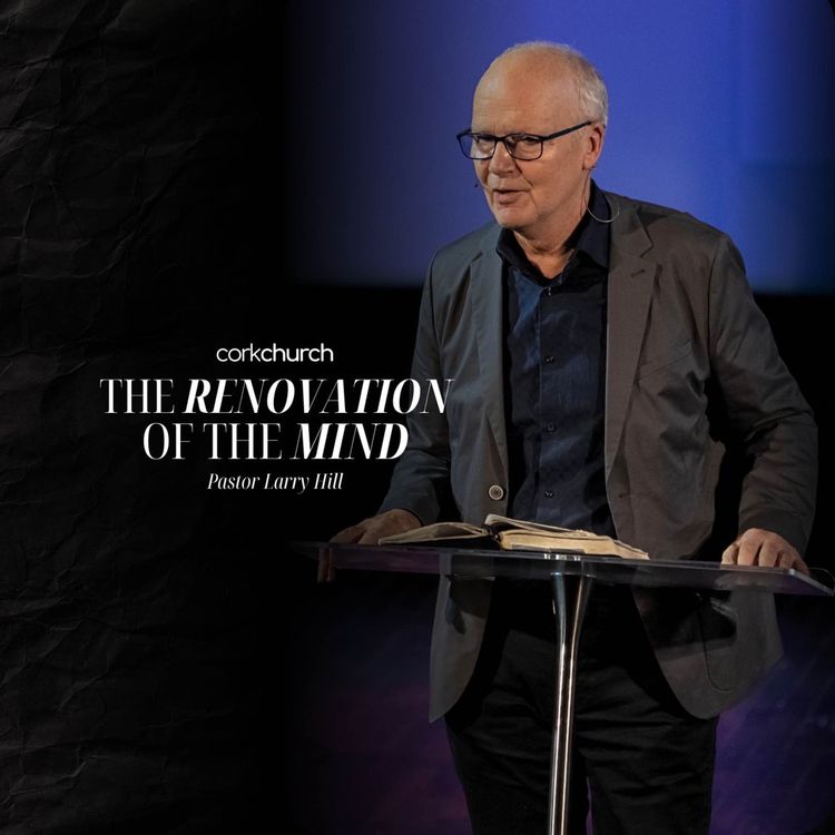 cover art for The Renovation Of The Mind | Pastor Larry Hill