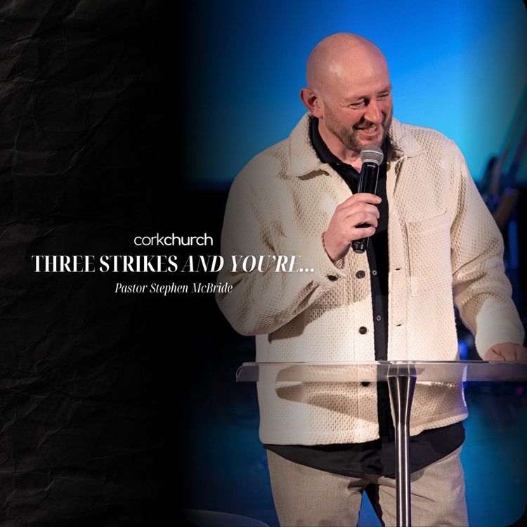cover art for Three Strikes And You’re…. | Pastor Stephen McBride