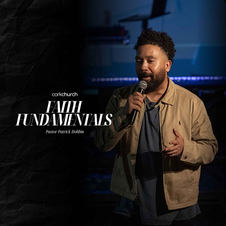 cover art for Faith Fundamentals | Pastor Patrick Dobbin