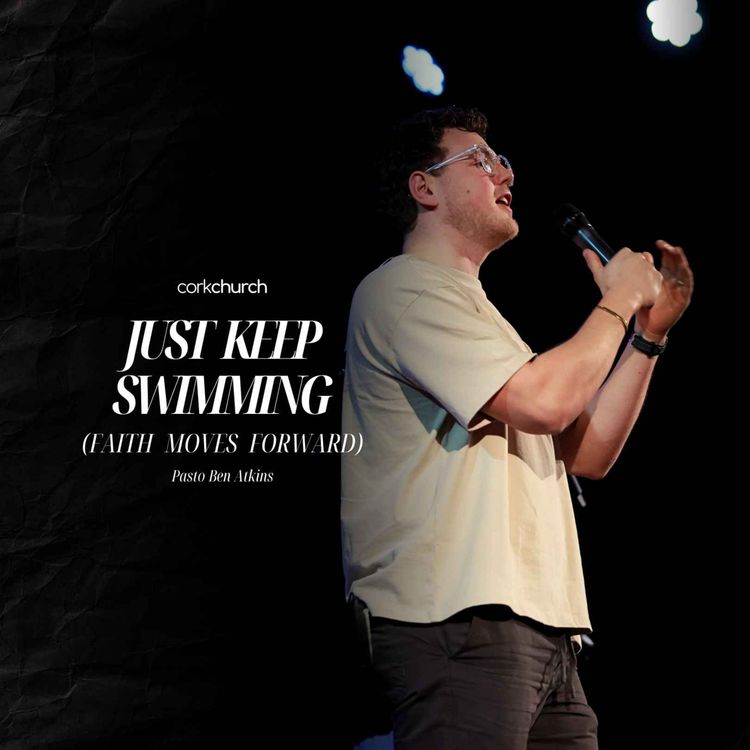 cover art for Just Keep Swimming (Faith Moves Forward) | Pastor Ben Atkins