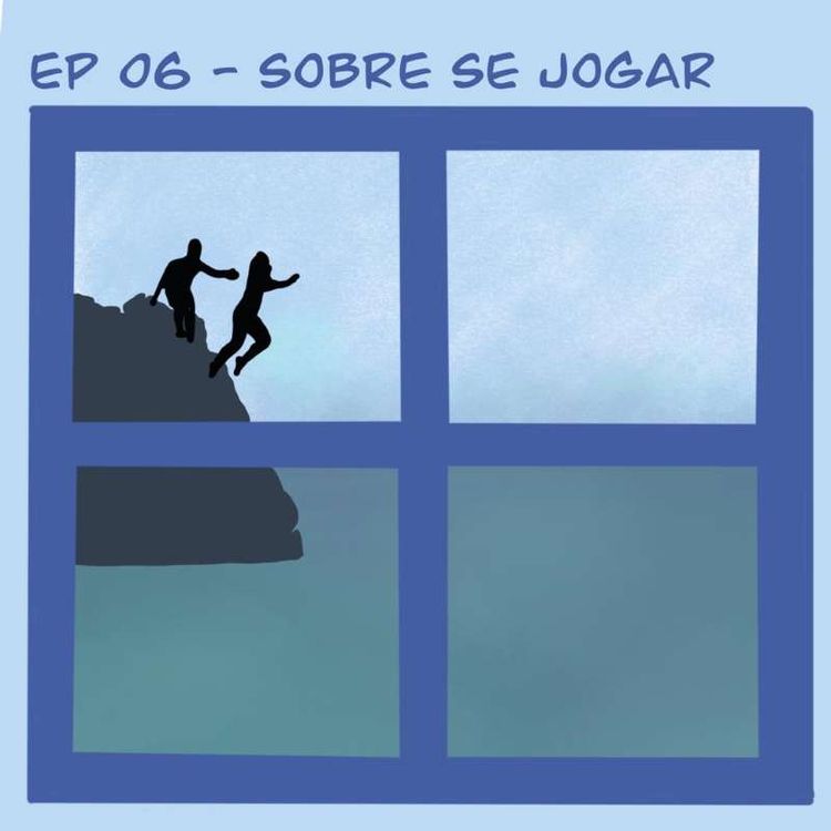 cover art for S1E6 - SOBRE SE JOGAR