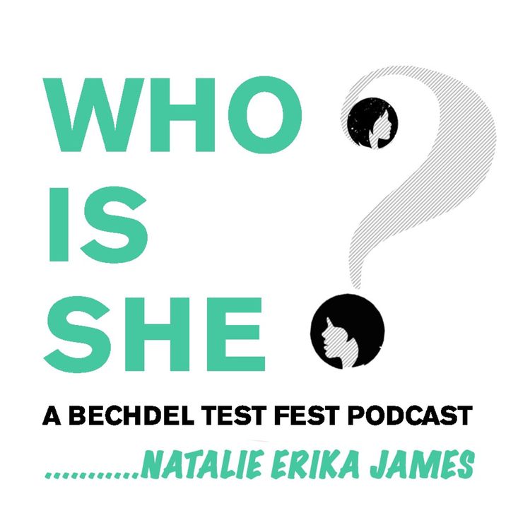 cover art for Episode 10 | Natalie Erika James | Who Is She? A Bechdel Test Fest Podcast