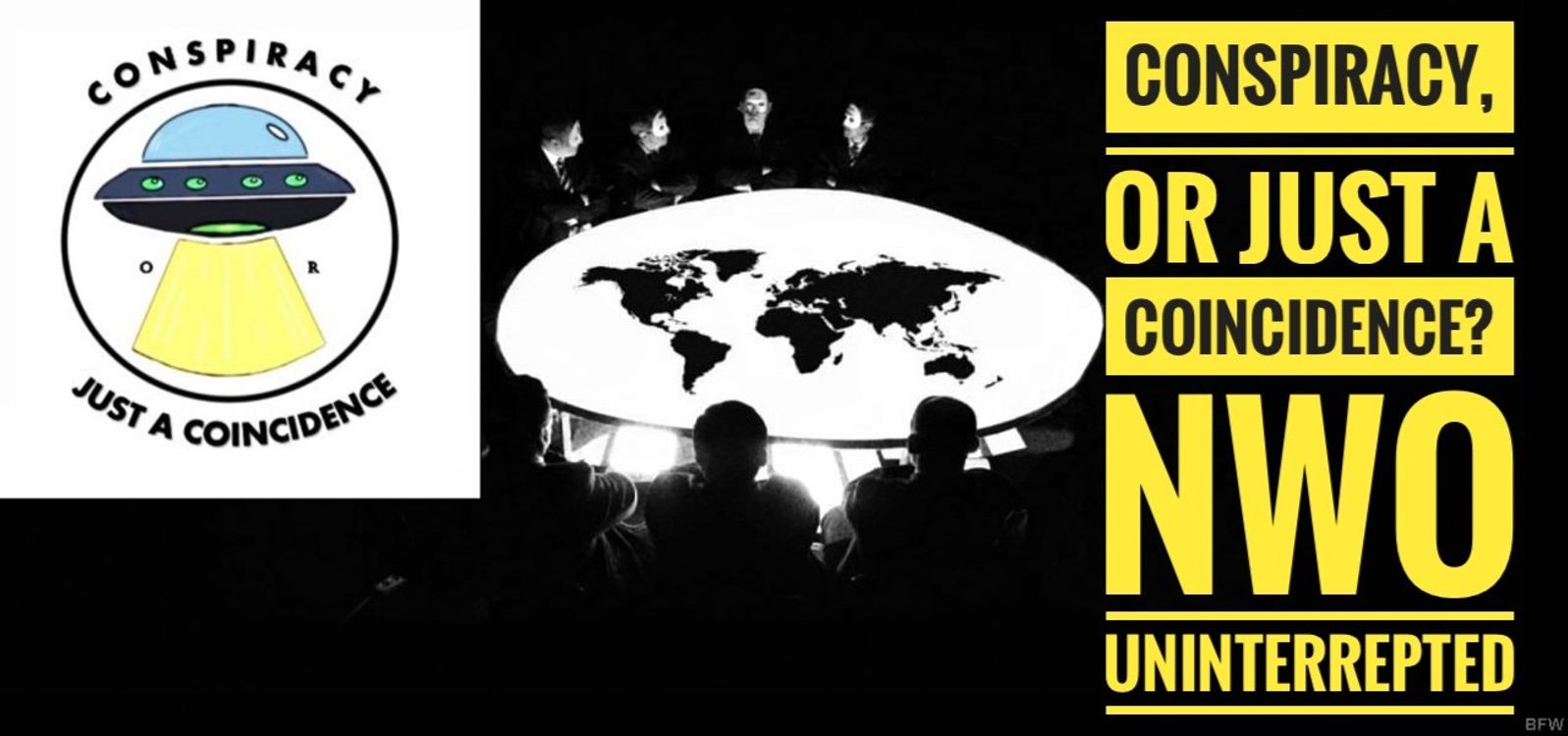 cover art for Ep. 47 Conspiracy, or Just A Coincidence - NWO Uninterrupted
