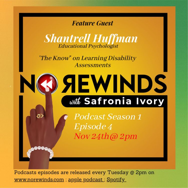 cover art for Ep4 Interview with Shantrell Huffman, Ed.D, Educational Psychologist- "The Know" on Learning Disability Assessments