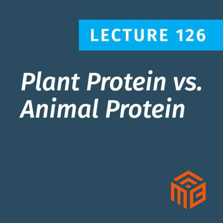 cover art for Plant Protein vs Animal Protein: What the Science Really Says