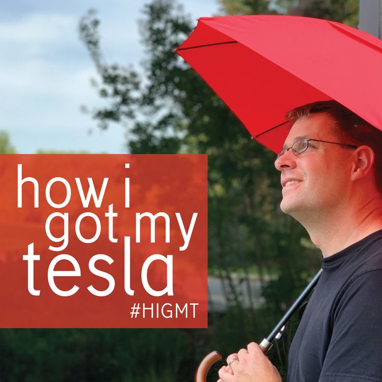 cover art for Introducing the How I got my Tesla podcast #HIGMT