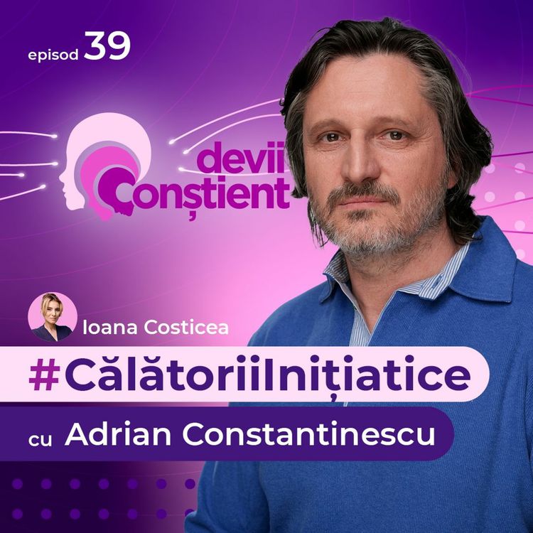 cover art for Călătorii Inițiatice cu Adrian Constantinescu