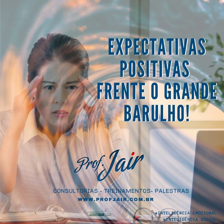 cover art for 20.04 - PodCast - Expectativas Positivas Frente O Barulho