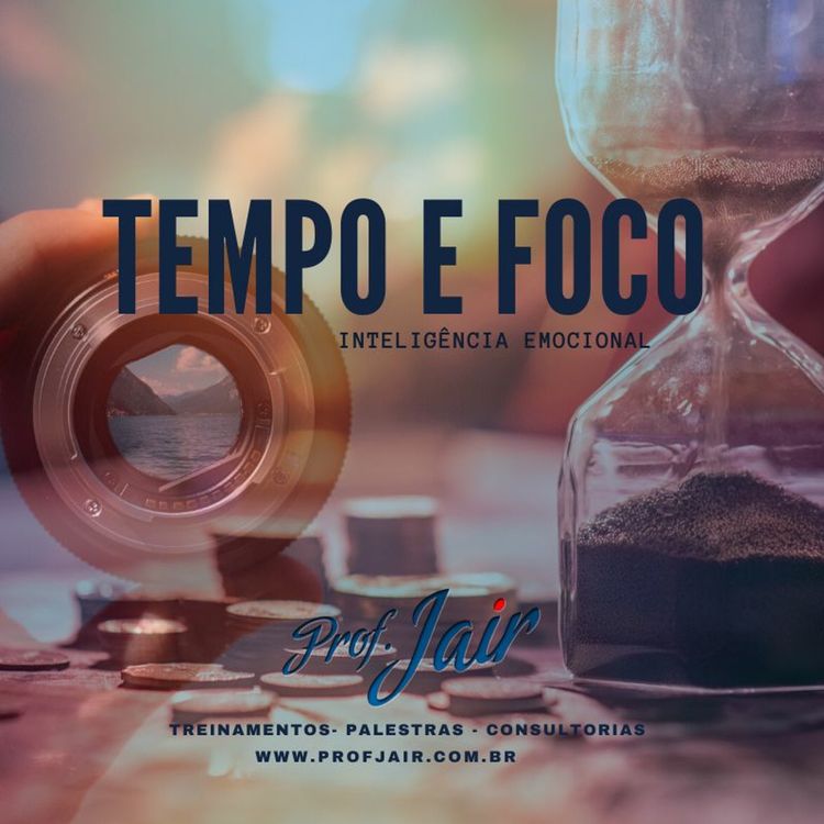 cover art for 24.03 - PodCast - ProfJair - O Tempo E  Foco