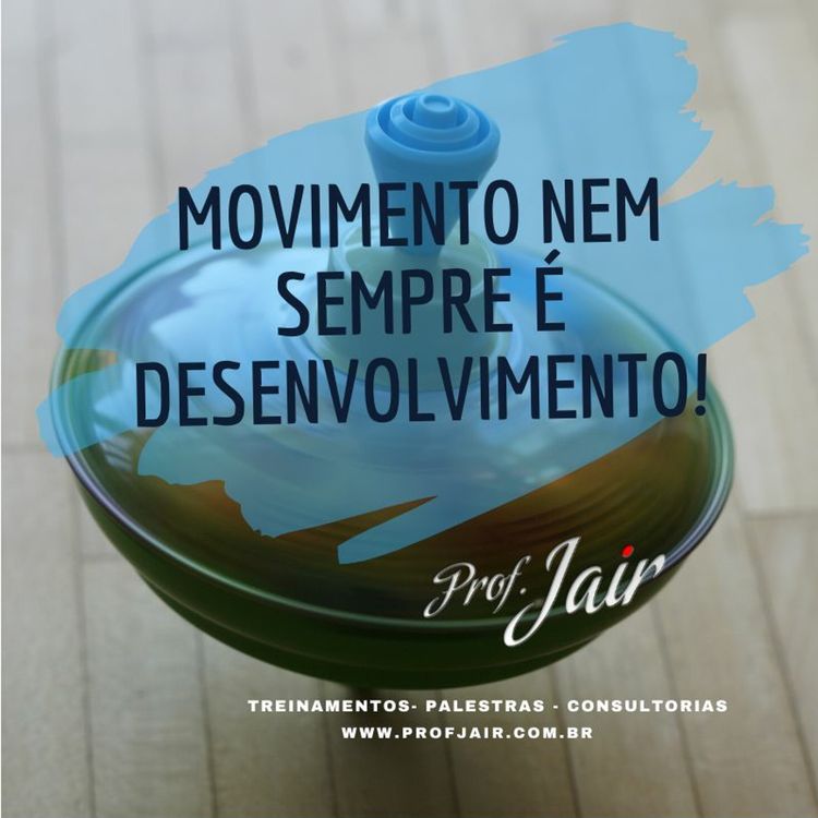 cover art for 24.02 - PROFJAIR - Movimento Nem Sempre É Desenvolvimento