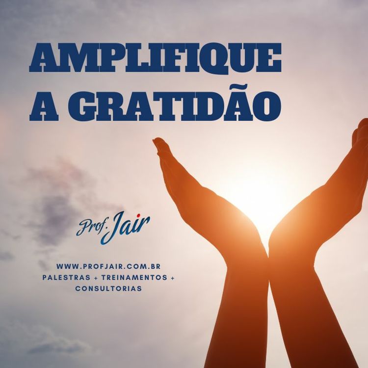 cover art for 25 - 12 - Prof Jair - Amplifique A Gratidão