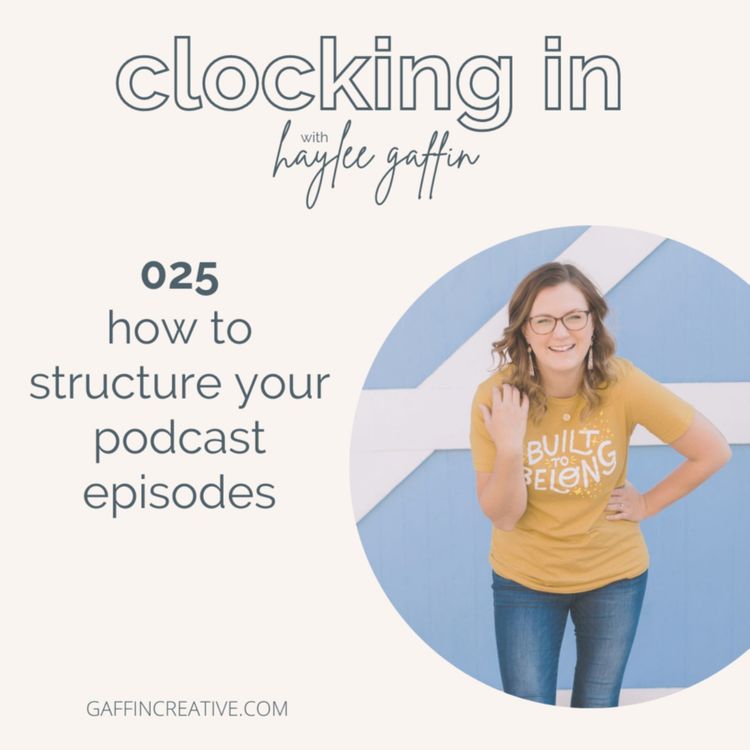 cover art for 25: How to Structure Your Podcast Episodes