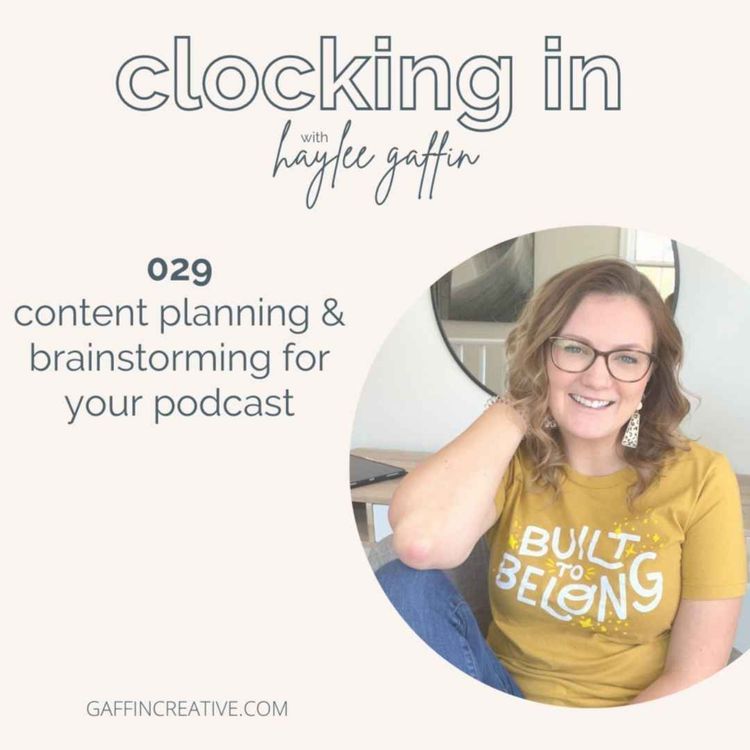 cover art for 029: Content Planning & Brainstorming for Your Podcast