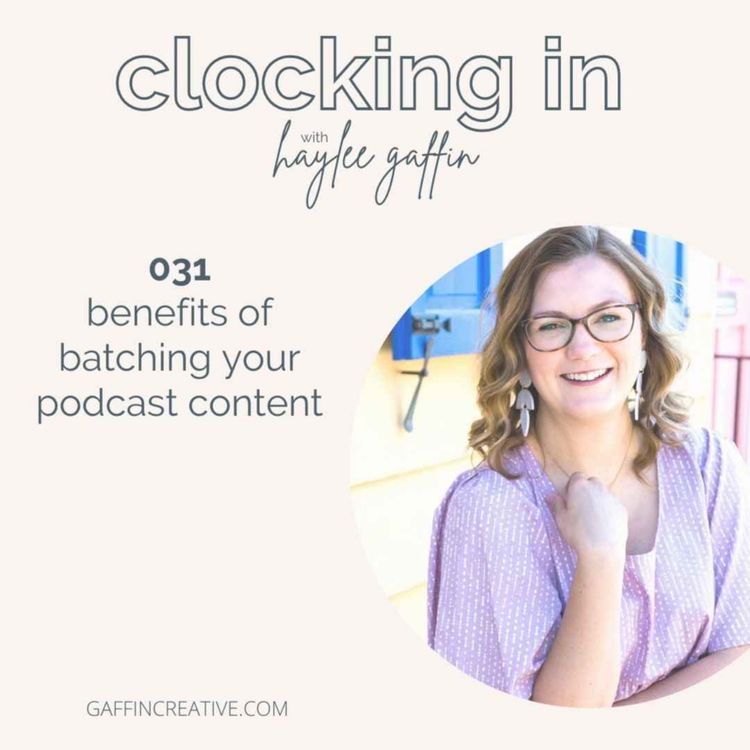 cover art for 031: Benefits of Batching Your Podcast Content