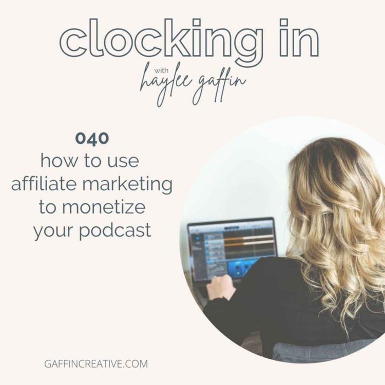 cover art for 040: How to Use Affiliate Marketing to Monetize Your Podcast—Affiliate Income for Podcasters