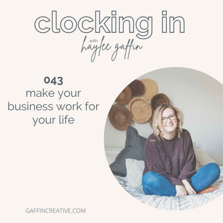 cover art for 043: Make Your Business Work for Your Life