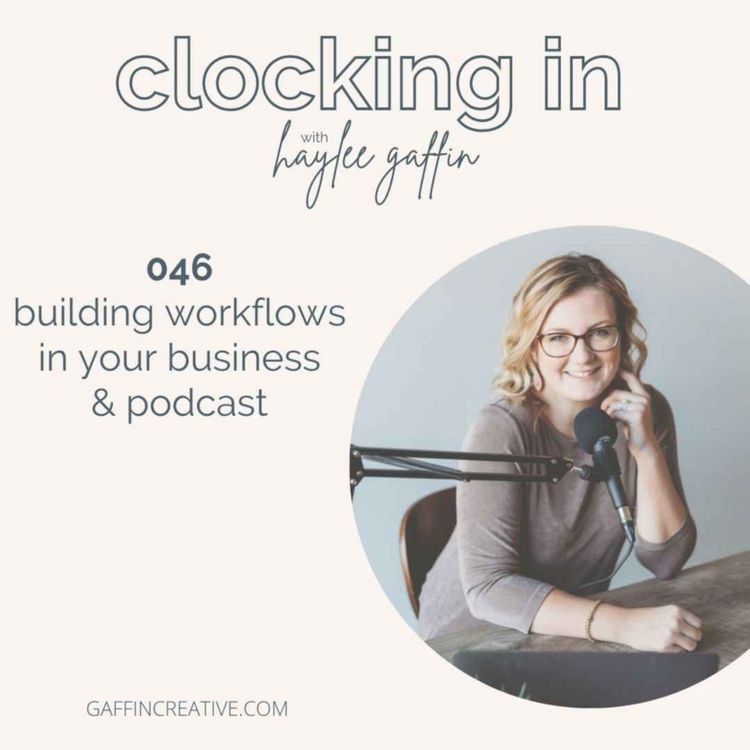 cover art for 046: Building Workflows in Your Business & Podcast