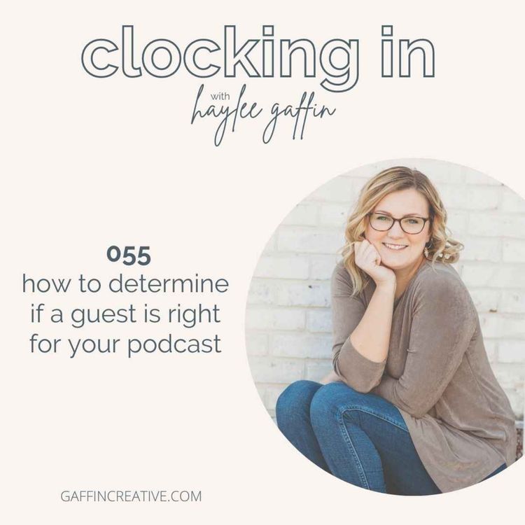 cover art for 055: How to Determine if a Guest is Right for Your Podcast