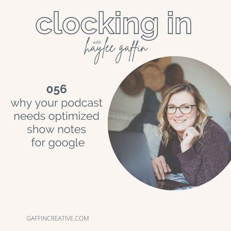 cover art for 056: Why Your Podcast Needs Optimized Show Notes for Google