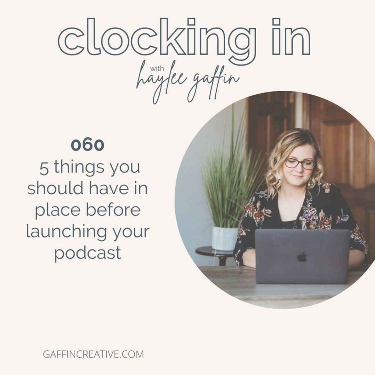 cover art for 060: 5 Things You Should Have in Place Before Launching A Podcast