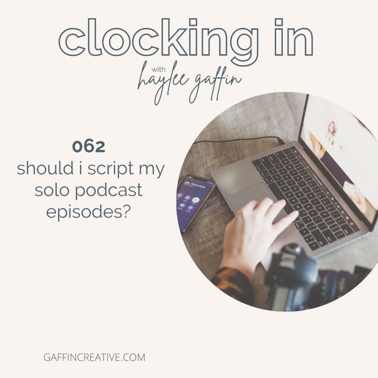 cover art for 062: Should I Script My Solo Podcast Episodes?
