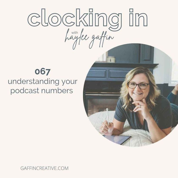 cover art for 067: Understanding Your Podcast Numbers