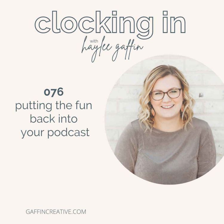 cover art for 076 : Putting the Fun Back into Your Podcast