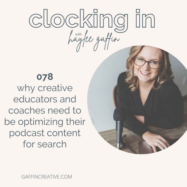 cover art for 078: Why Coaches and Creative Educators Need to Be Optimizing Their Podcast Content for Search
