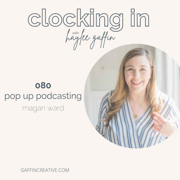 cover art for 080: Pop Up Podcasting With Magan Ward