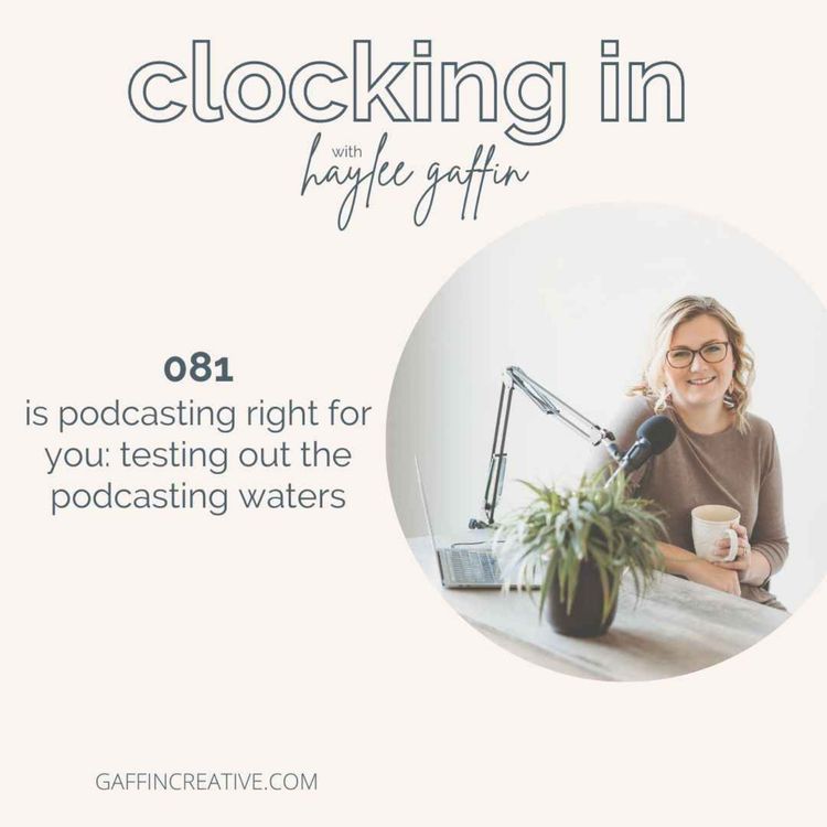 cover art for 081: Is Podcasting Right for You: Testing Out the Podcasting Waters
