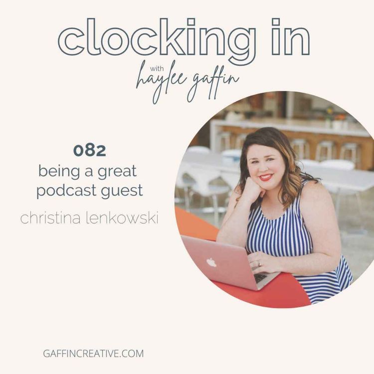 cover art for 082: Podcast Guesting Benefits & How to Be a Great Podcast Guest with Christina Lenkowski