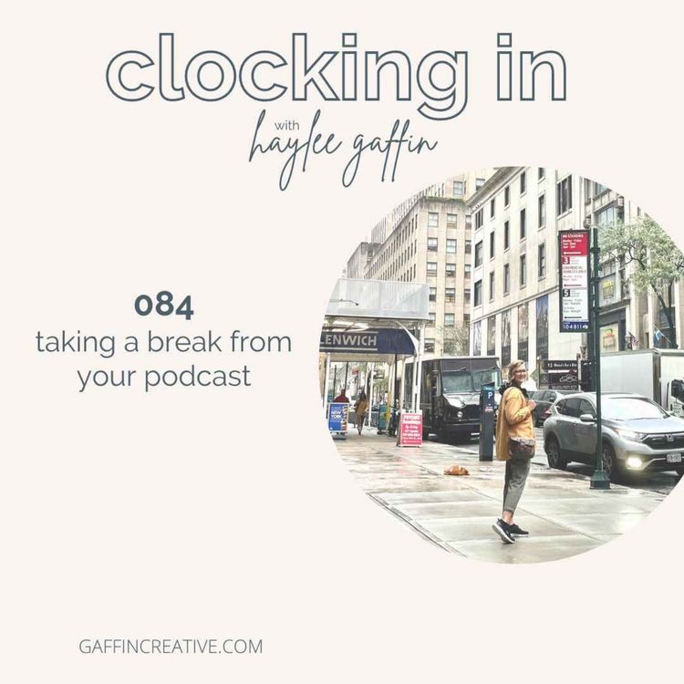 cover art for 084: Taking a Break from Your Podcast