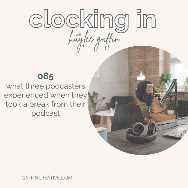 cover art for 085: What Three Podcasters Experienced When They Took a Break from Their Podcast
