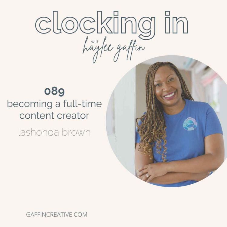cover art for 089: Becoming a Full-Time Content Creator with LaShonda Brown