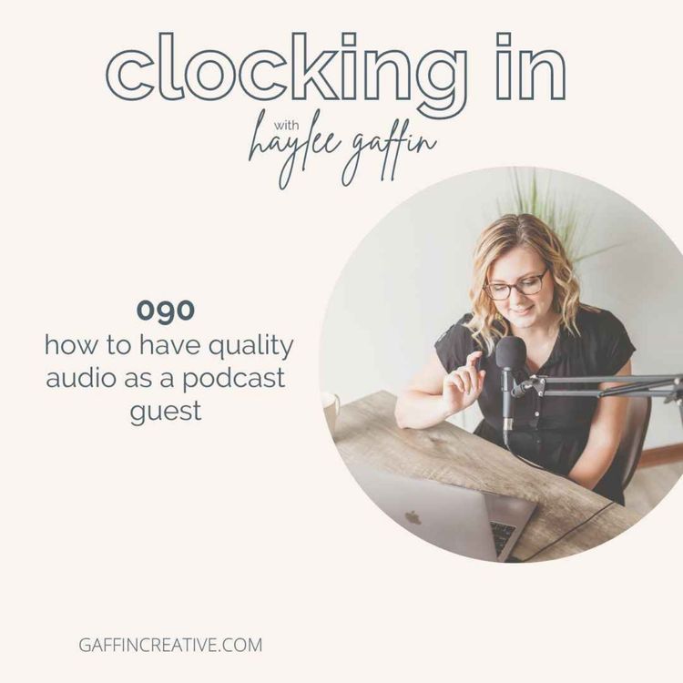 cover art for 090: How to Have Quality Audio as a Podcast Guest + Podcast Guesting Benefits