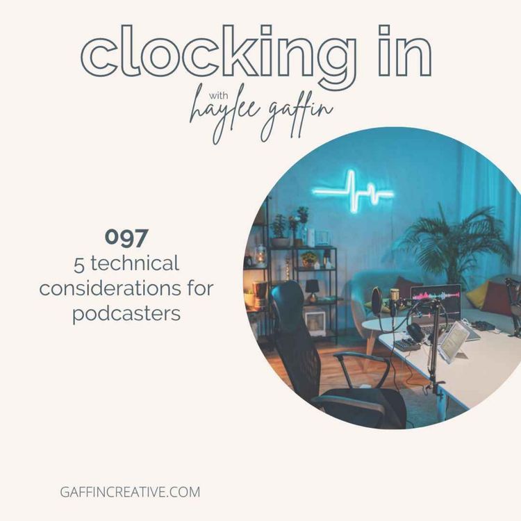 cover art for 097: 5 Technical Considerations for Podcasters