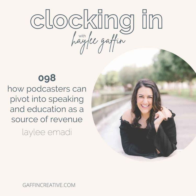 cover art for 098: How Podcasters can Pivot into Speaking and Education as a Source of Revenue with Laylee Emadi