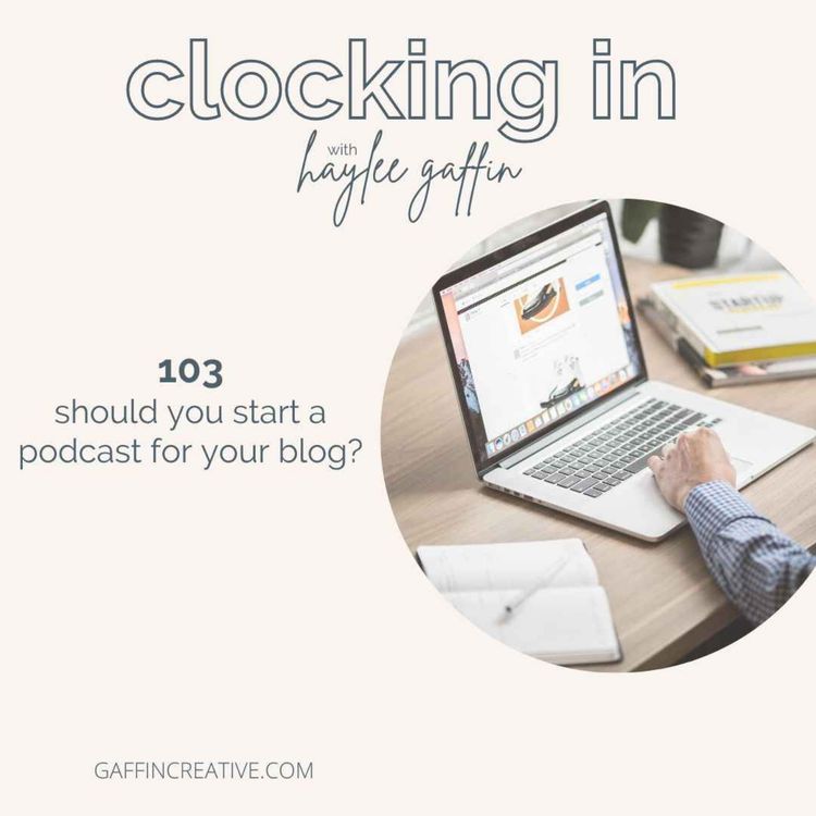 cover art for 103: Should You Start a Podcast for Your Blog? ft. Bree Pair of Thrive Blogger & Content Creator Podcast